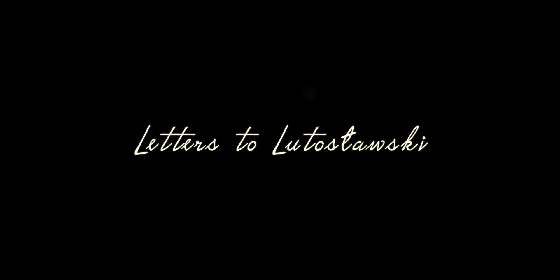 Letters To Lutosławski